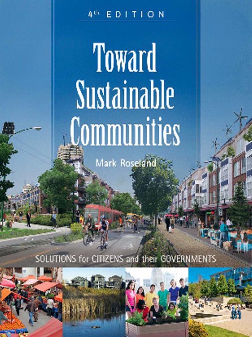 Title details for Toward Sustainable Communities by Mark Roseland - Available